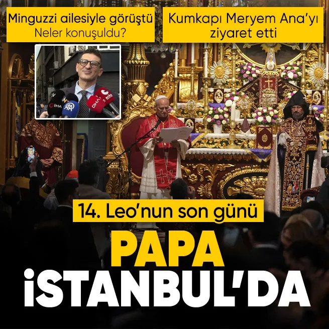 Papa 14. Leo İstanbulda... Türkiye temasları sürüyor! Minguzzi ailesiyle görüştü