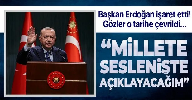 Başkan Recep Tayyip Erdoğan çarşamba gününü işaret etti: Millete seslenişte açıklayacağım