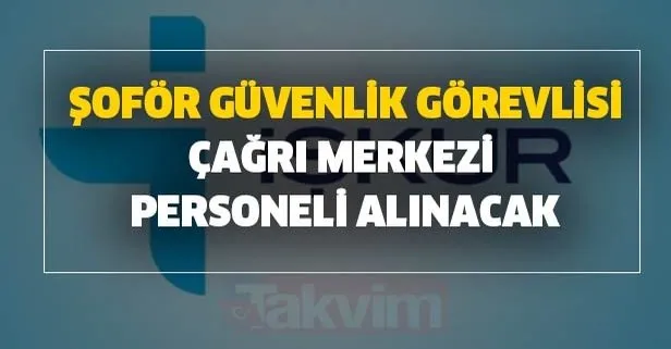 3 Agustos Iskur Kamyon Soforu Guvenlik Gorevlisi Alim Basvuru Sartlari Aciklandi Takvim
