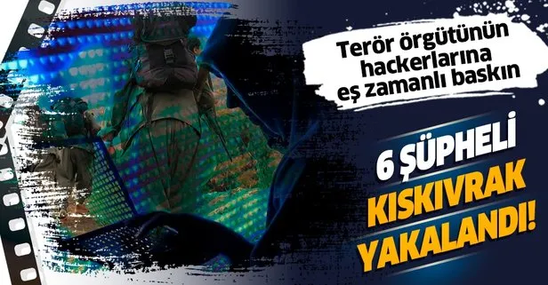 SON DAKİKA: Terör örgütü PKK/KCK’nın bilgisayar korsanlarına operasyon: 6 şüpheli yakalandı
