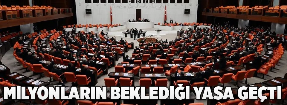 Yeniden yapılandırma TBMM’de yasalaştı