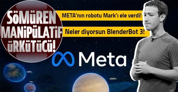 Meta’nın sohbet robotu BlenderBot 3’ten Mark Zuckerberg hakkında flaş sözler: İnsanları sömürüyor, manipülatif, ürkütücü
