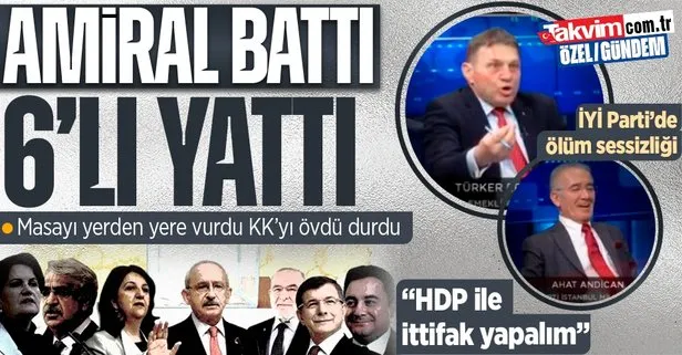 CHP’li Türker Ertürk İYİ Partili vekilin yanında 6’lıyı yerden yere vurdu! Aday Kılıçdaroğlu olsun dedi HDP ile ittifak çağrısı yaptı