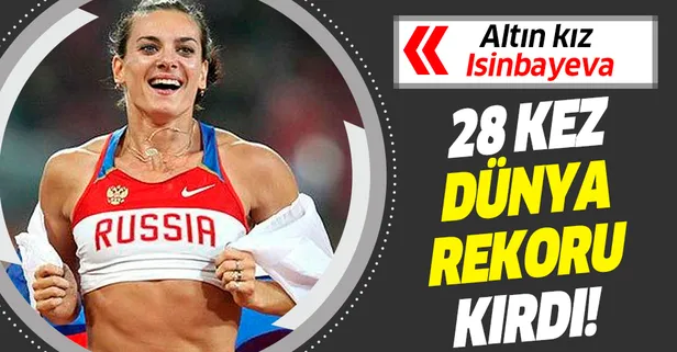 Altın kız Isinbayeva: 28 dünya rekoru kırdı