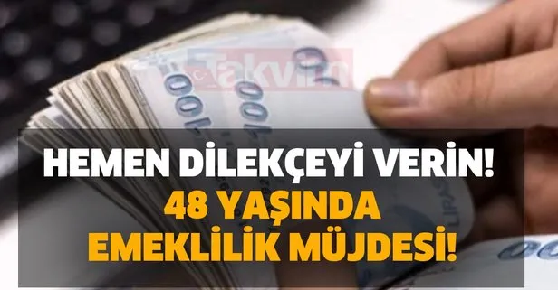 Hemen Dilekceyi Verin 48 Yasinda Nasil Emekli Olurum Emeklilik Yasi Kac Takvim