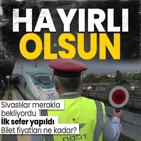Merakla bekleniyordu!  İstanbul - Sivas YHT ilk seferini yaptı