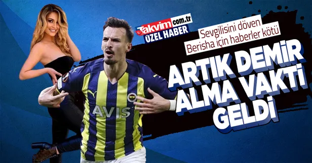 Özel Haber I Sevgilisini döven Mergim Berisha için kapı göründü! Samatta geri mi dönecek?