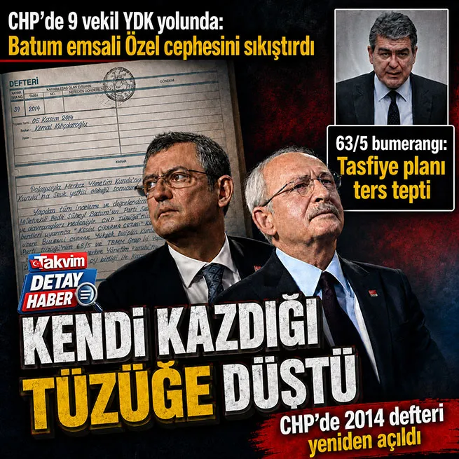 CHP’de 9 vekil YDK yolunda: Batum emsali Özel cephesini sıkıştırdı! Özgür Özel Kendi kazdığı kuyuya mı düştü?
