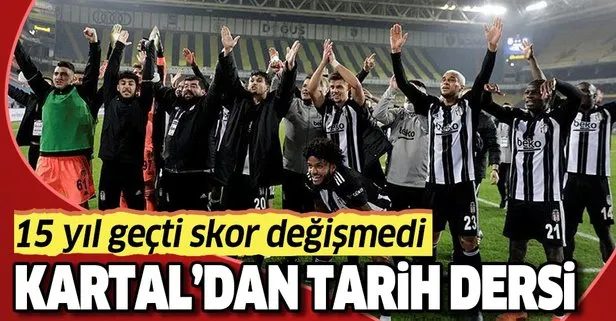Beşiktaş Fenerbahçe’yi 15 yıl sonra Kadıköy’de yendi! Kartal’dan tarih dersi
