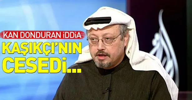 Cemal Kaşıkçı cinayetinde kan donduran iddia!