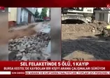 Bursa’da sel felaketi: 5 ölü 1 kayıp |Video