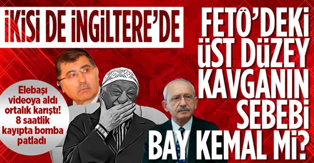 FETÖ'de üst düzey kavga! Sebebi CHP'li Kemal Kılıçdaroğlu mu? 8 saatlik kayboluşun bir versiyonu İngiltere'de de yaşanır mı?