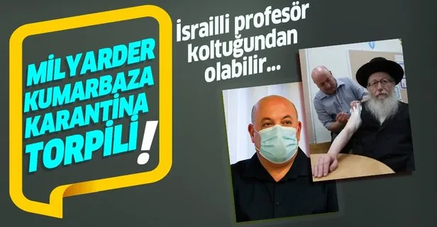 İsrailli doktor, milyarder kumar şirketi sahibini karantinadan muaf tuttu