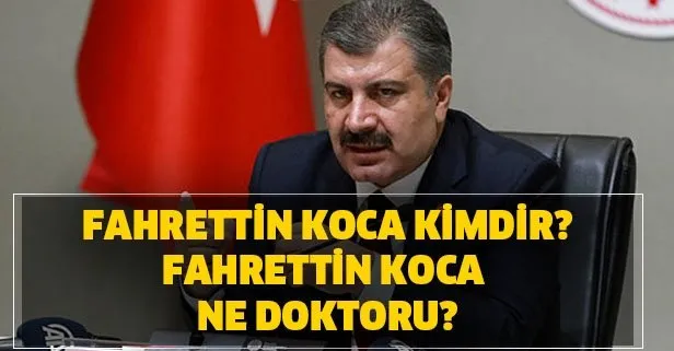 Fahrettin Koca ne doktoru? Sağlık Bakanı Fahrettin Koca kimdir, nereli?