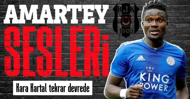 Beşiktaş yıldız oyuncu Daniel Amartey için yeniden harekete geçti