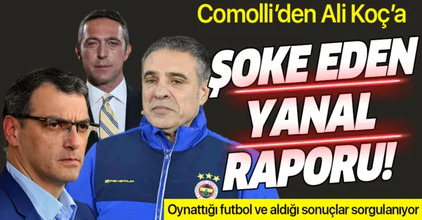 Fenerbahçe'de Comolli’den şok eden Ersun Yanal raporu