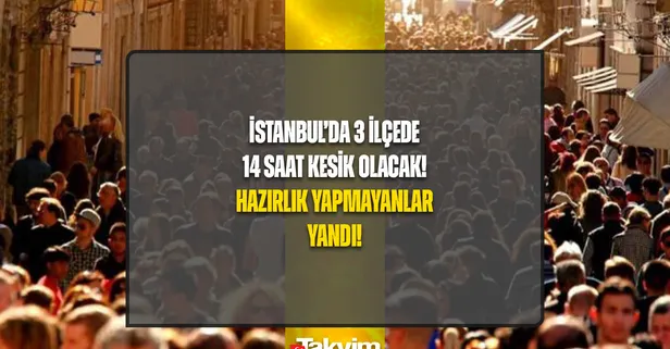 İstanbul için uyarı az evvel geldi! Büyükçekmece, Bahçelievler ve Çatalca'da 14 saat boyunca olmayacak! Hazırlık yapmayanlar yandı!