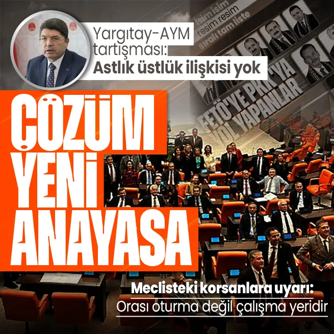 Adalet Bakanı Yılmaz Tunçtan Yargıtay-AYM mesajı: Sorunun çözümü yeni anayasa