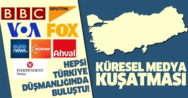 Türkiye'ye küresel medya kuşatması