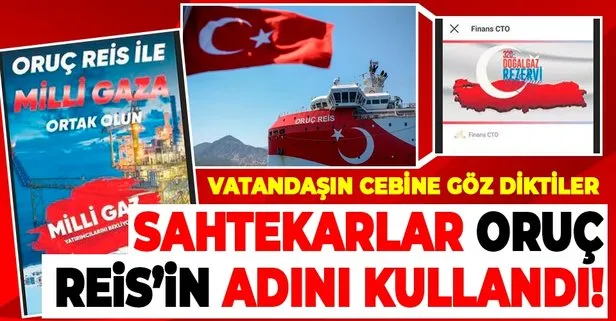 Oruç Reis’in adıyla dolandırıcılık! Milli gaza ortak olun yalanıyla vatandaşın cebine göz diktiler...