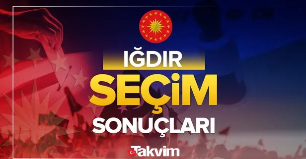 Iğdır 2023 Cumhurbaşkanlığı 2.tur seçim sonuçları! Başkan Recep Tayyip Erdoğan, Kemal Kılıçdaroğlu oy oranları, kim kazandı, yüzde kaç oy aldı?