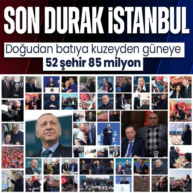 Başkan Erdoğan bugün İstanbul’da olacak! Adım adım 31 Mart zaferine: Bizler tüm farklılıklarımızla 85 milyonluk büyük bir aileyiz