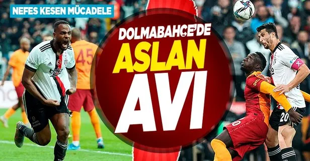 Dolmabahçe’de Aslan avı! Beşiktaş 2-1 Galatasaray MAÇ SONUCU ÖZET