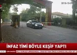 İnfaz timi böyle keşif yaptı
