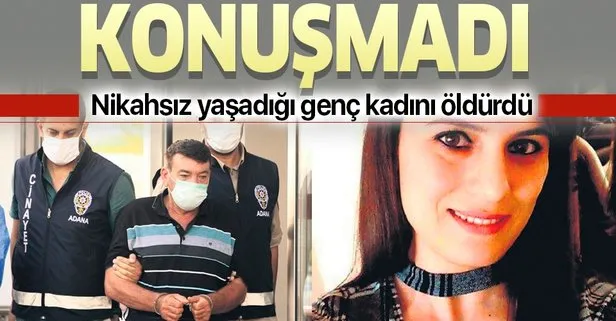 Adana’da nikahsız yaşadığı genç kadını öldürdü