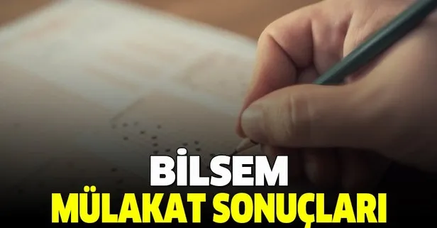 BİLSEM mülakat yerleştirme sonuçları açıklandı! BİLSEM kayıtları ne zaman yapılacak?