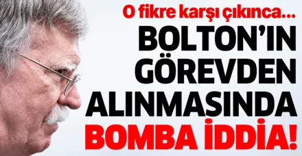 Bolton'ın görevden alınmasında "İran" iddiası