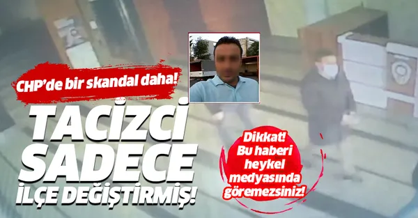 CHP'nin bir skandalı daha! Tacizden uzaklaştırılan CHP'li yönetici Kartal Belediyesi'nde çıktı-1