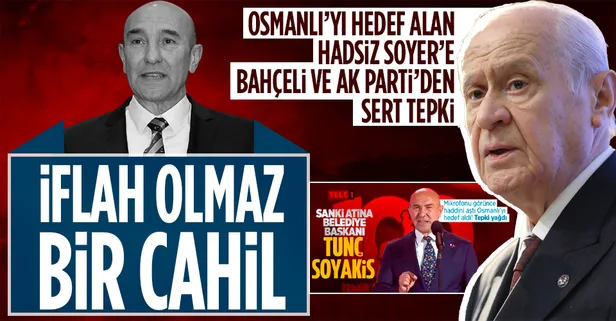 Son dakika: MHP Genel Başkanı Bahçeli'den Soyer'e sert tepki: İflah olmaz bir cahillik, tedavisi imkansız devşirme hastalığı