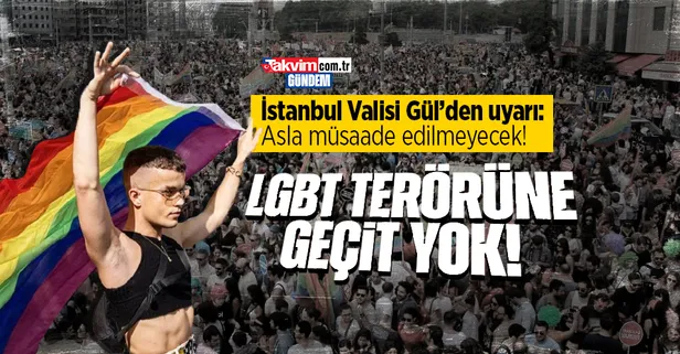 LGBT terörüne geçit yok! İstanbul Valisi Davut Gül'den yürüyüş hazırlığı yapanlara açık uyarı: Asla müsaade edilmeyecek