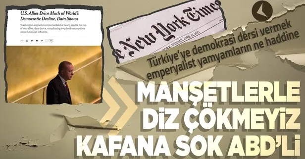 ABD’li New York Times tetikçiliğe devam ediyor! Erdoğan ve Türkiye üzerinden alçak algı operasyonu