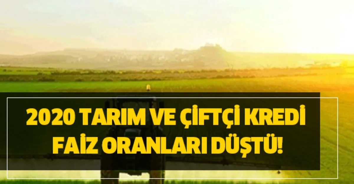 2020 tarim ve ciftci kredi faiz