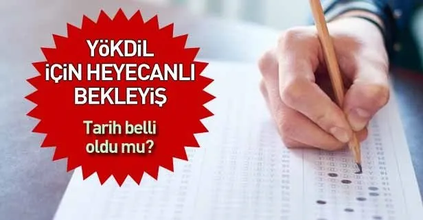 2019 YÖKDİL ne zaman? Sınav tarihi açıklandı mı?