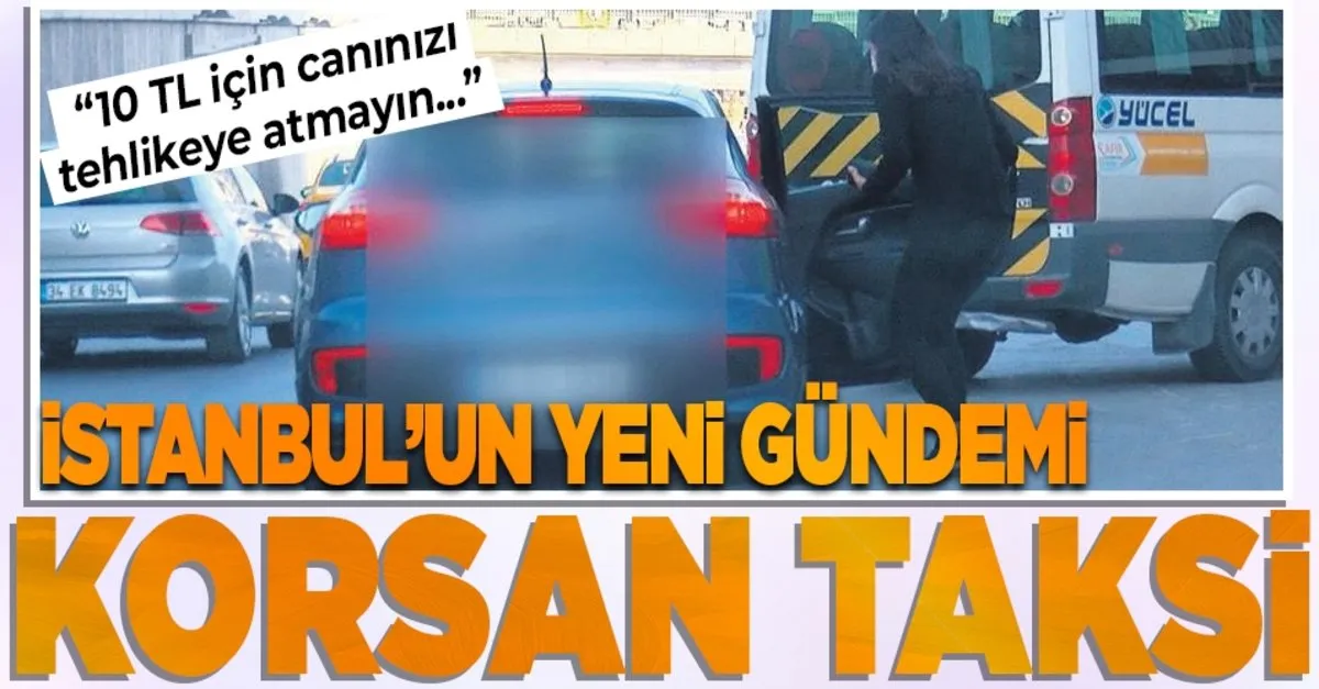 istanbul un taksi cilesi bitmedi simdi de korsan taksiler gundeme geldi takvim