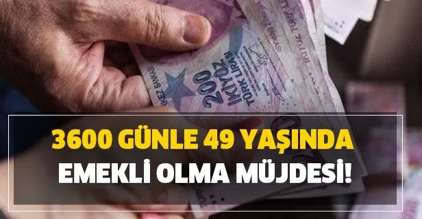 3600 Gunle 49 Yasinda Emekli Olacaksiniz Nasil Mi Iste Detaylar Takvim