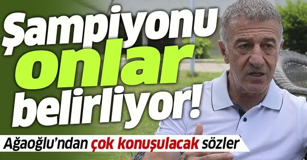 Trabzonspor Başkanı Ahmet Ağaoğlu: Şampiyonluğu hakem hataları belirliyor