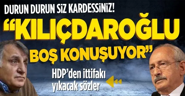 Zillet İttifakı’nda çatlak derinleşiyor! HDP’li Katırcıoğlu’ndan CHP lideri Kemal Kılıçdaroğlu’na olay sözler: Boş laflar ediyor