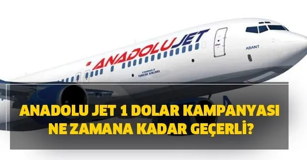 Anadolu Jet 1 dolar kampanyası! Kampanya ne zaman geçerli?
