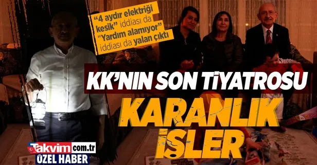 CHP Genel Başkanı Kemal Kılıçdaroğlu’nun ’elektrik’ tiyatrosu! 4 aydır elektriği kesik aile iddiası yalan çıktı