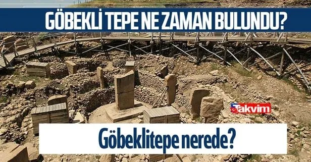 Göbeklitepe ilk ne zaman bulundu? Göbeklitepe nerede? İşte tarihçesi…