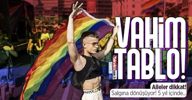 LGBT sapkınlığı salgına dönüşüyor! Aileler dikkat! 5 yıl içinde...