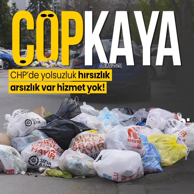 CHPli Çankaya Belediyesi işçilerin ikramiyesini ödemedi sokaklarda çöp dağları oluştu