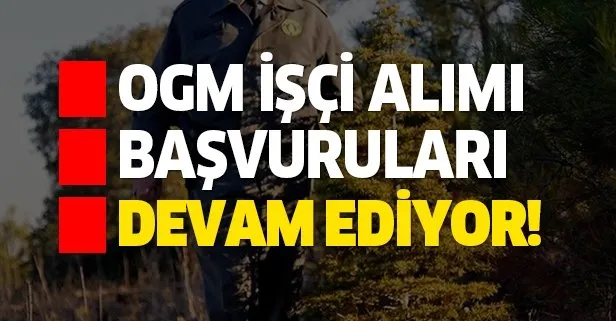 OGM 700 işçi alımı İŞKUR üzerinden devam ediyor!