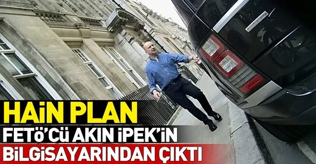 FETÖcü Akın İpekin bilgisayarından çıktı