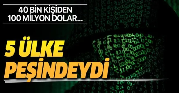 5 ülke peşindeydi! 40 bin kişiden 100 milyon dolar