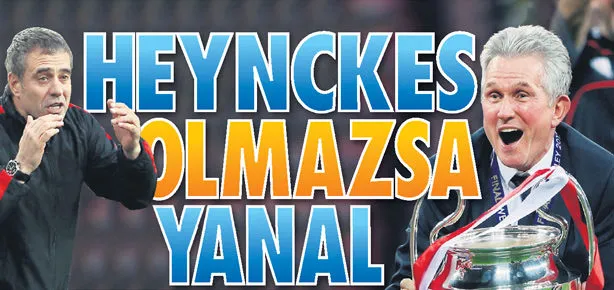 Heynckes olmazsa Yanal